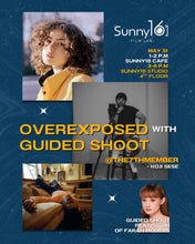Load image into Gallery viewer, OVEREXPOSED With  the7th Member, KOJI SESE at Sunny16 May 31, 2025
